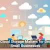 Why Cloud Storage Matters for Growing Small Businesses