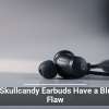 Cheap Skullcandy Earbuds Have a Bluetooth Flaw